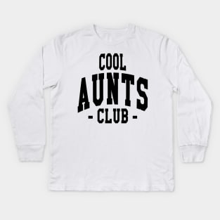 Cool Aunts Club Simple Black Text Kids Long Sleeve T-Shirt